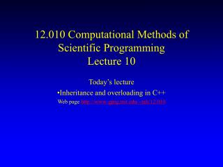 12.010 Computational Methods of Scientific Programming Lecture 10