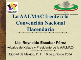 La AALMAC frente a la Convención Nacional Hacendaria