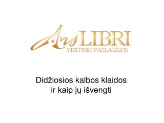 Didžiosios kalbos klaidos ir kaip jų išvengti