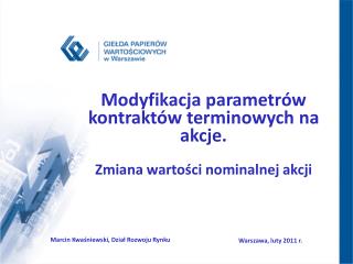 Modyfikacja parametrów kontraktów terminowych na akcje. Zmiana wartości nominalnej akcji