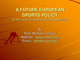 A FUTURE EUROPEAN SPORTS POLICY In the name of Autonomy and Specificity