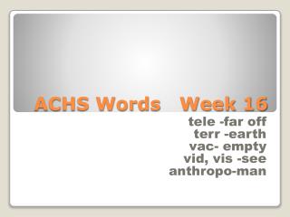 ACHS Words Week 16