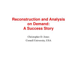 Reconstruction and Analysis on Demand: A Success Story