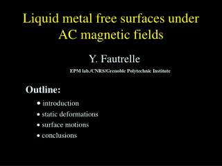 Liquid metal free surfaces under AC magnetic fields