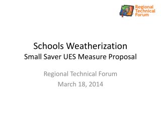 Schools Weatherization Small Saver UES Measure Proposal