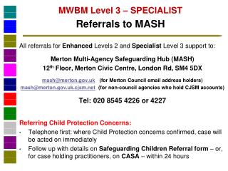 MWBM Level 3 – SPECIALIST Referrals to MASH