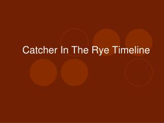 Catcher In The Rye Timeline