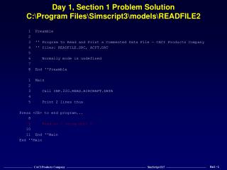 Day 1, Section 1 Problem Solution C:\Program Files\Simscript3\models\READFILE2