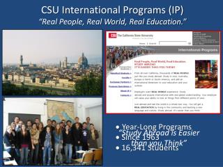 CSU International Programs (IP) “Real People, Real World, Real Education.”