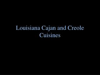 Louisiana Cajan and Creole Cuisines