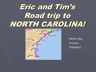 Eric and Tim’s Road trip to NORTH CAROLINA!