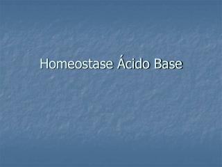 Homeostase Ácido Base