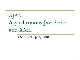 AJAX – A synchronous J avaScript a nd X ML