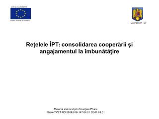Reţelele ÎPT : consolidarea cooperării şi angajamentul la îmbunătăţire
