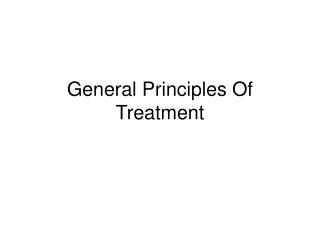 General Principles Of Treatment