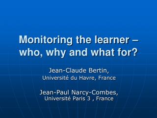 Monitoring the learner – who, why and what for?