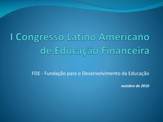 I Congresso Latino Americano de Educação Financeira
