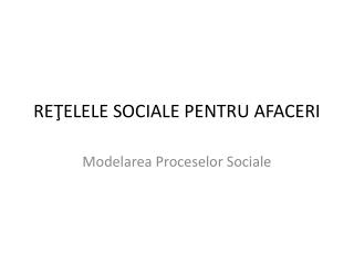 RE Ţ ELELE SOCIALE PENTRU AFACERI