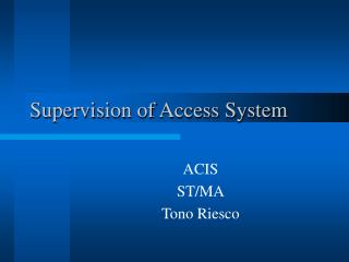 Supervision of Access System