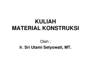 KULIAH MATERIAL KONSTRUKSI