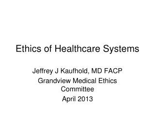 Ethics of Healthcare Systems