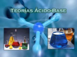 Teorías Ácido-Base