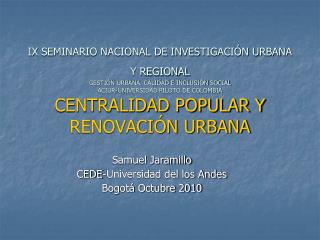Samuel Jaramillo CEDE-Universidad del los Andes Bogotá Octubre 2010