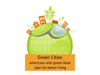 Green Cities Americans with green ideas plan for better living