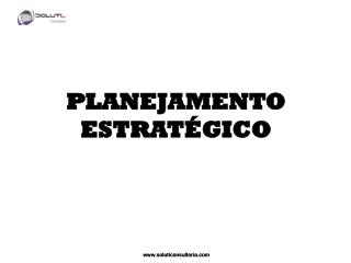 PLANEJAMENTO ESTRATÉGICO