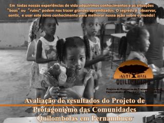 Avalia ç ão de resultados do Projeto de Protagonismo das Comunidades Quilombolas em Pernambuco