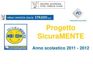 Progetto SicuraMENTE Anno scolastico 2011 - 2012