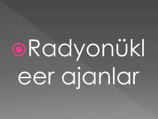 Radyonükleer ajanlar