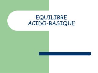 EQUILIBRE ACIDO-BASIQUE