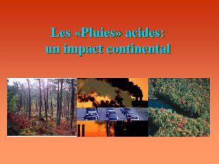 Les «Pluies» acides: un impact continental