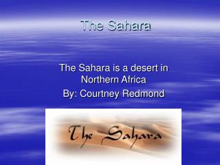 The Sahara