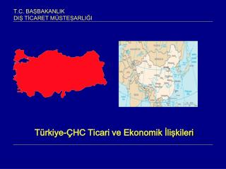 Türkiye-ÇHC Ticari ve Ekonomik İlişkileri
