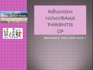 R éunion nouveaux parents CP