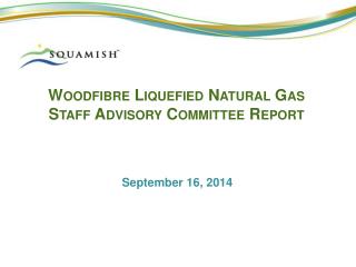 Woodfibre Liquefied Natural Gas Staff Advisory Committee Report