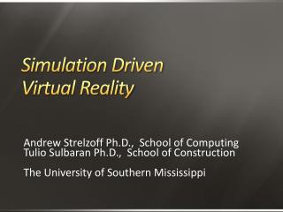 Simulation Driven Virtual Reality