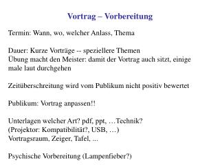 Termin: Wann, wo, welcher Anlass, Thema Dauer: Kurze Vorträge -- speziellere Themen