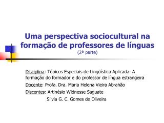 Uma perspectiva sociocultural na formação de professores de línguas (2ª parte)