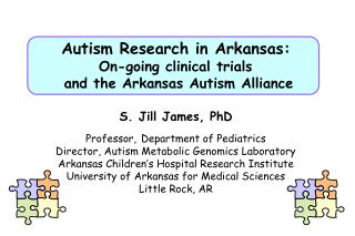 Autism Research in Arkansas: On-going clinical trials and the Arkansas Autism Alliance