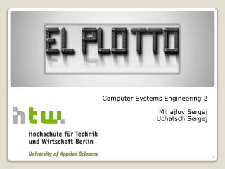 Computer Systems Engineering 2 Mihajlov Sergej Uchatsch Sergej