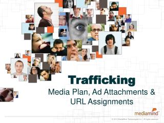 Trafficking Media Plan, Ad Attachments &amp; URL Assignments