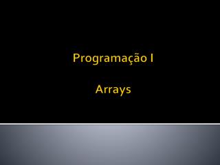Programação I Arrays