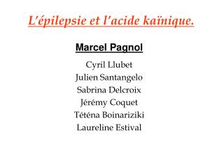 L’épilepsie et l’acide kaïnique.