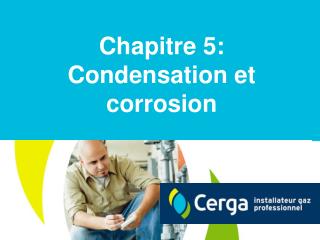 Chapitre 5: Condensation et corrosion