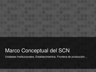 Marco Conceptual del SCN