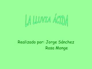 Realizado por: Jorge Sánchez Rosa Monge