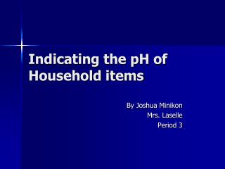 Indicating the pH of Household items